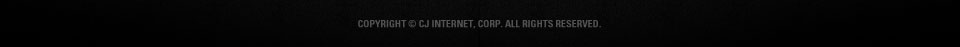 COPYRIGHT CJ INTERNet, CORP. ALL RIGHTS RESERVED